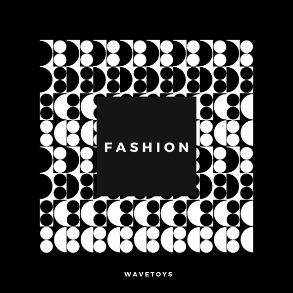 WaveToys - Fashion