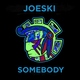 Joeski - Somebody (Original Mix) (Original Mix)