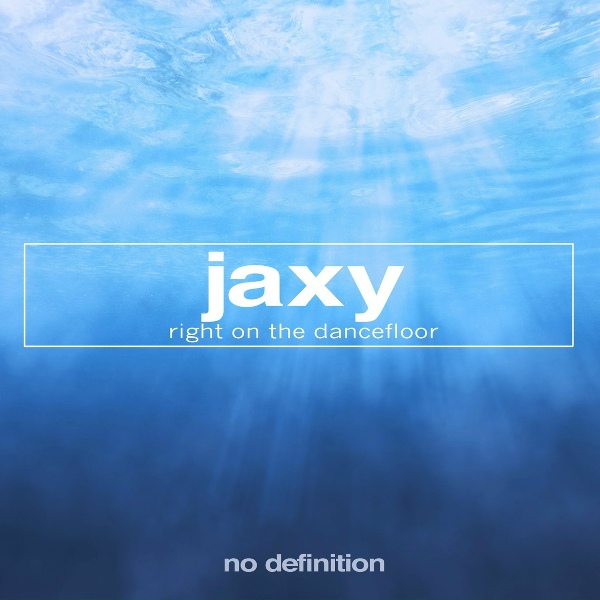 Jaxy - Right on the Dancefloor