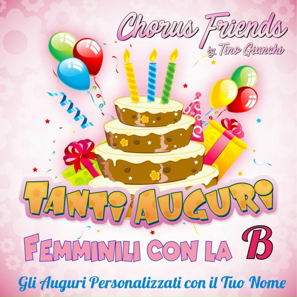 Chorus Friends feat. Tino Giunchi - Buon Compleanno
