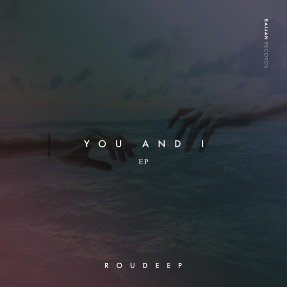 Roudeep - You and I