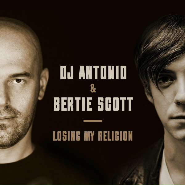 Dj Antonio, Bertie Scott - Losing My Religion (Radio Edit)