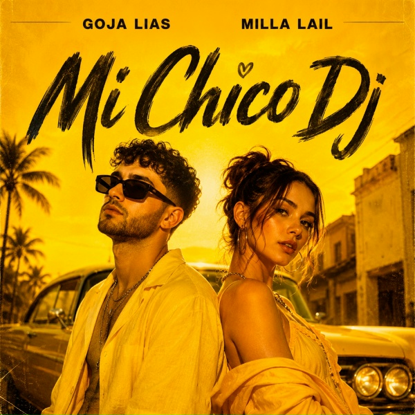 Goja Lias, Milla Lail - Mi Chico Dj