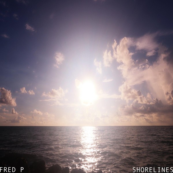Fred P - Shorelines