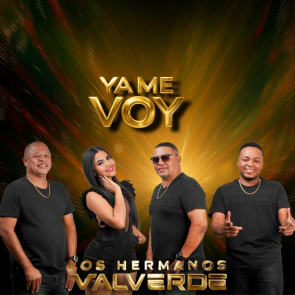 Los Hermanos Valverde - Ya me voy