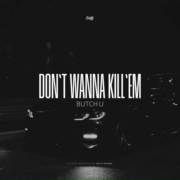 Butch U - Don't Wanna Kill'em