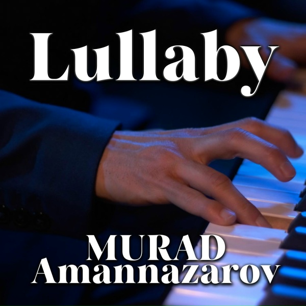 Murad Amannazarov - Lullaby