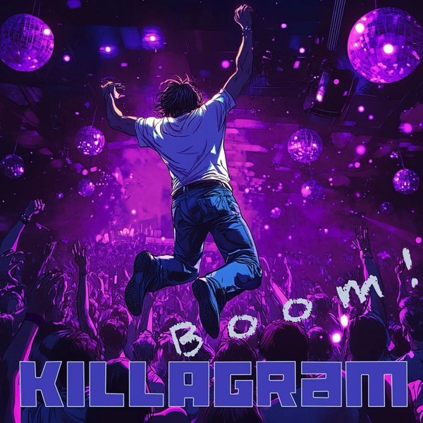 KILLAGRAM - Boom!