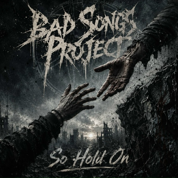 Bad Songs Project - So Hold On