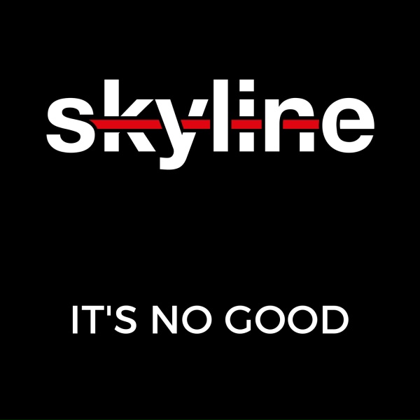 Skyline - It's No Good