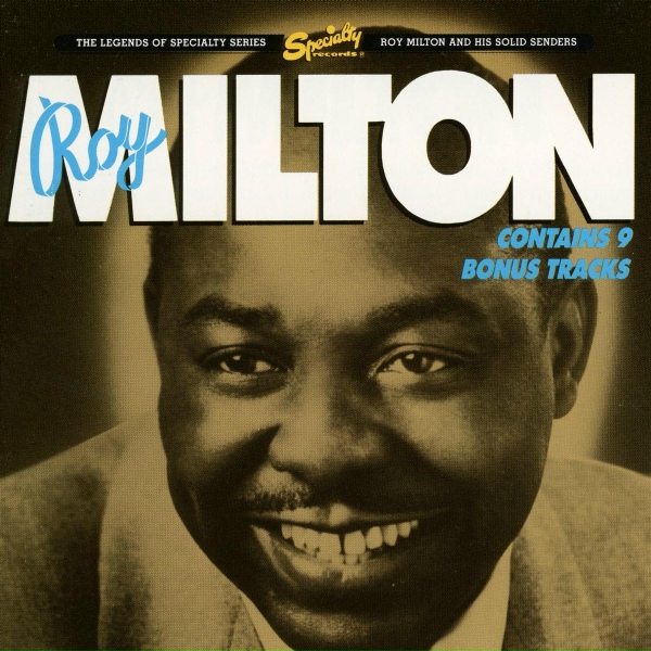 Roy Milton & His Solid Senders - It's Later Than You Think