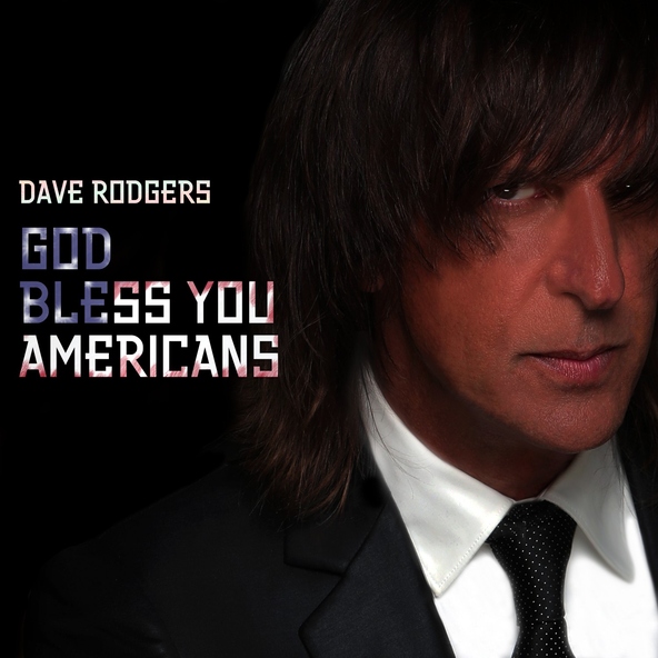 Dave Rodgers - God Bless You Americans