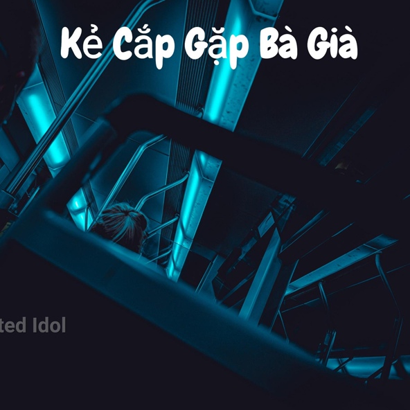 United Idol - Kẻ Cắp Gặp B&agrave; Gi&agrave;