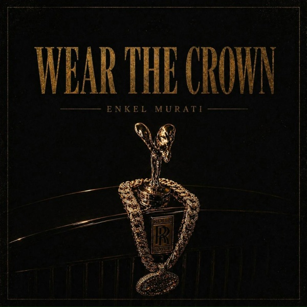 Enkel Murati - Wear The Crown
