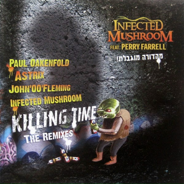 Infected Mushroom feat. Perry Farrell - Killing Time
