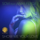 Sovi - Sovi feat. Anya Pergin- Show Me Your Love (Extended Mix Master)
