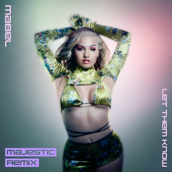 Mabel, Majestic - Let Them Know