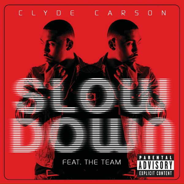 Clyde Carson feat. The Team - Slow Down