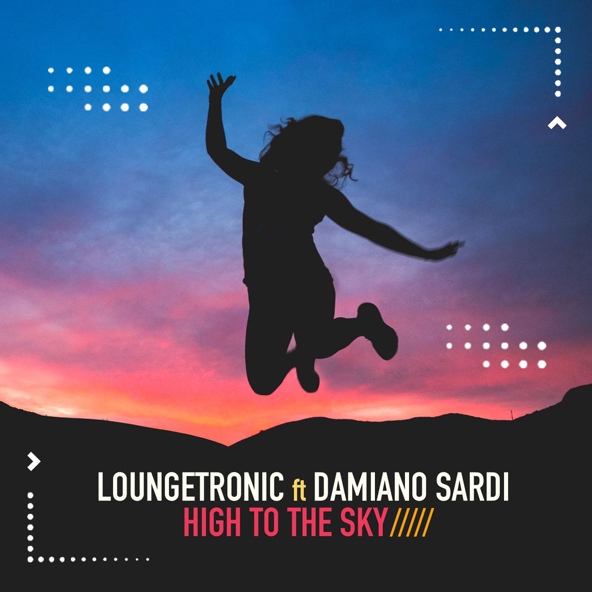 Loungetronic feat. Damiano Sardi - High to the Sky