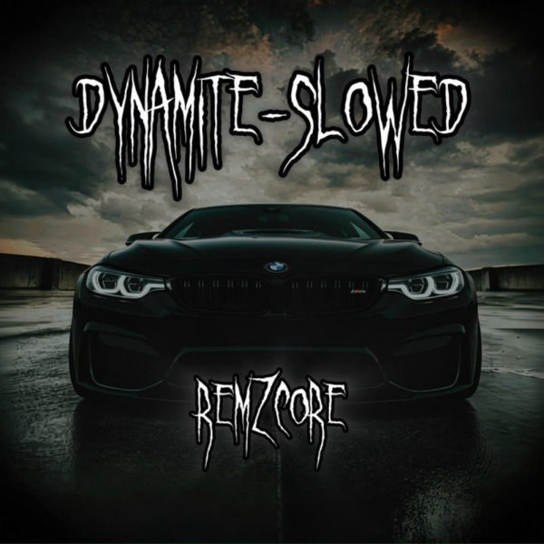 Remzcore - Dynamite - Super Slowed