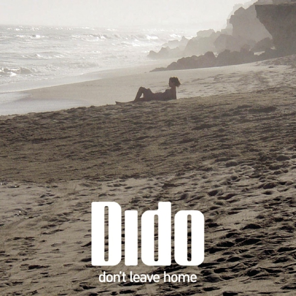 Dido - Dido - Don`t Leave Home