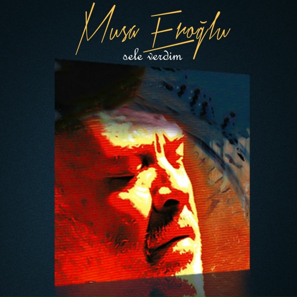 Musa Eroğlu - Dağlarınan Taşlarınan