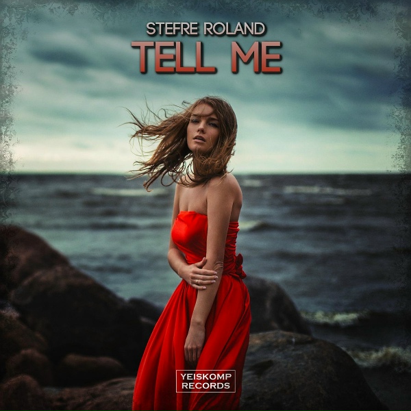 Stefre Roland - Tell Me