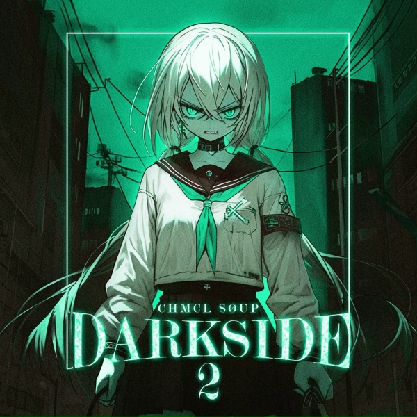 CHMCL S&Oslash;UP - DARKSIDE 2