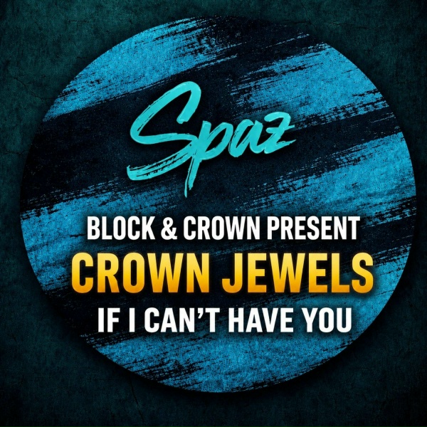 Block & Crown - If I Can't Have You