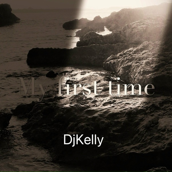DjKelly - My first time