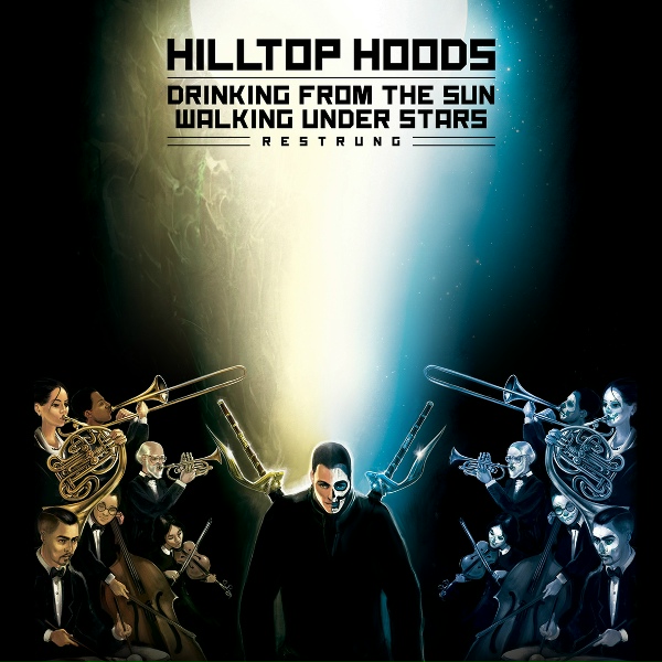 Hilltop Hoods - Drinking From The Sun Restrung