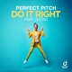 Perfect Pitch feat. Jessia - Do It Right (Extended Mix) ▂ ▃ ▅ ▆ █ The Best of Club / Dance ▁ ▂ ▃