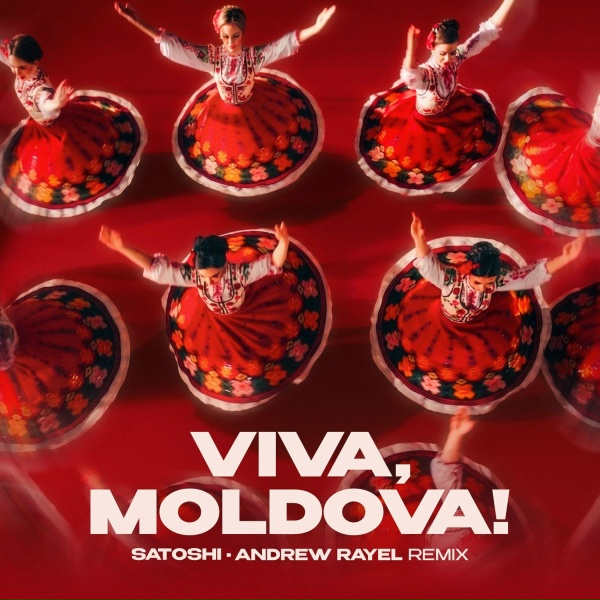Satoshi, Andrew Rayel - Viva, Moldova!