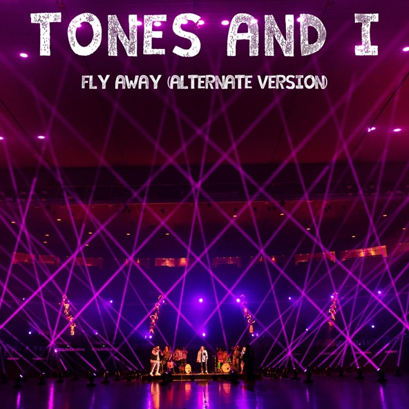 Tones and I - Fly Away