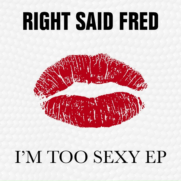Right Said Fred - I'm Too Sexy