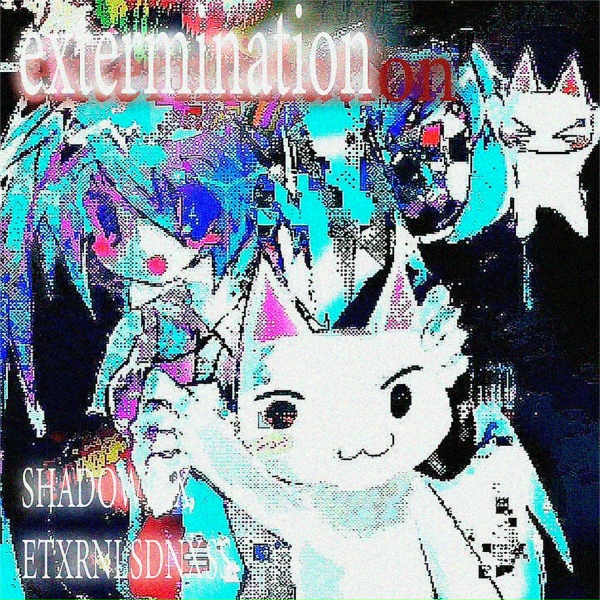SHADOWIXX, ETXRNLSDNXSS - extermination