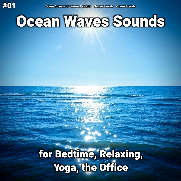 Ocean Sounds by Viviana Fernsby, Nature Sounds, Ocean Sounds - Ocean Waves Sounds Part 39