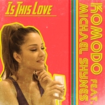 Komodo feat. Michael Shynes - Is This Love (Original Extended Mix)
