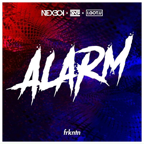 Nexboy, DNF, I.GOT.U - Alarm