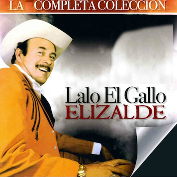 Lalo El Gallo Elizalde - El Pidio Pasos