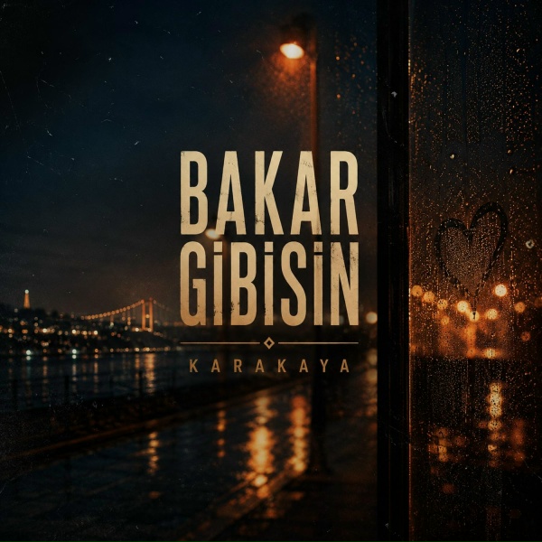 KARAKAYA - Bakar Gibisin