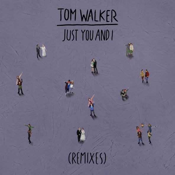 Tom Walker - Just You and I