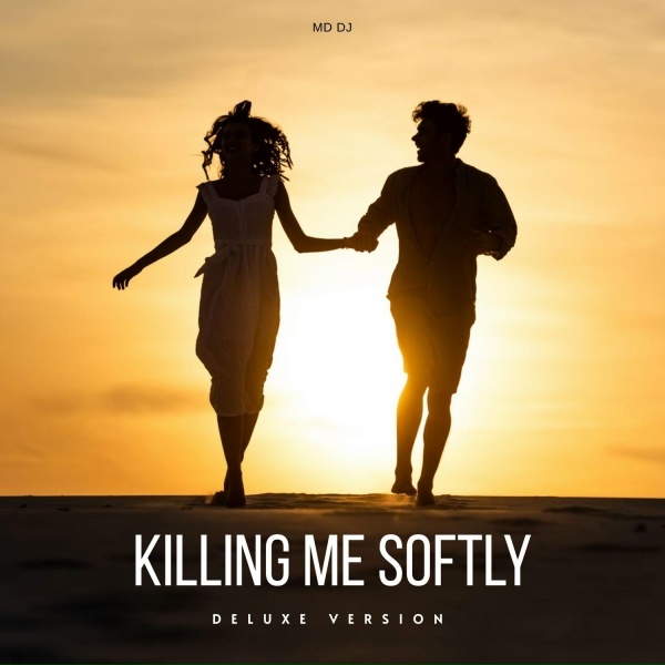 MD DJ - Killing Me Softly