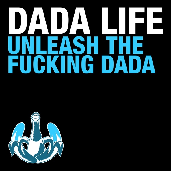 Dada Life - Unleash the Fucking Dada