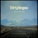Dirty Vegas - Days Go By (Acoustic) (Acoustic)