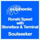Ronski Speed with Stoneface & Terminal