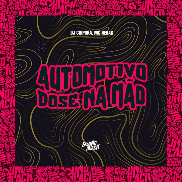 Dj Chipoka, Mc Nerak - Automotivo Dose na M&atilde;o