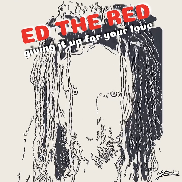 Ed The Red - Giving It up for Your Love