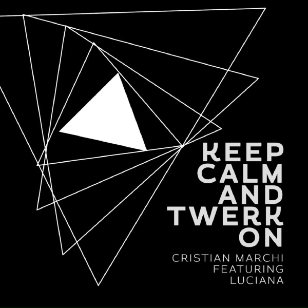 Cristian Marchi feat. Luciana - Keep Calm & Twerk On