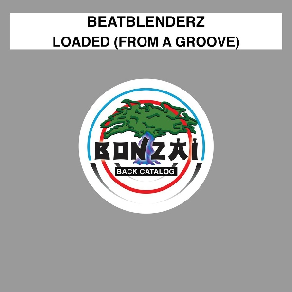 BeatBlenderz - Loaded (From A Groove)